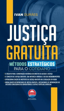 JUSTICA GRATUITA - METODOS ESTRATEGICOS PARA O COTIDIANO