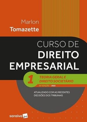 CURSO DE DIREITO EMPRESARIAL - VOL.1 - TEORIA GERAL E DIREITO SOCIETARIO
