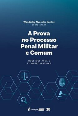 PROVA NO PROCESSO PENAL MILITAR E COMUM