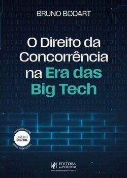 DIREITO DA CONCORRENCIA NA ERA DAS BIG TECH