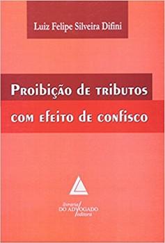 PROIBICAO DE TRIBUTOS COM EFEITO DE CONFISCO