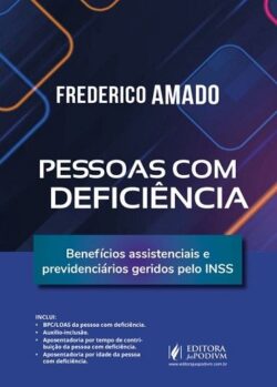 PESSOAS COM DEFICIENCIA - BENEFICIOS ASSISTENCIAIS E PREVIDENCIARIOS GERIDOS PELO INSS