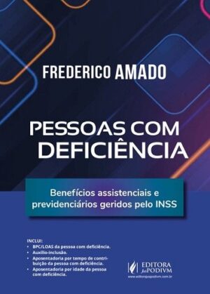 PESSOAS COM DEFICIENCIA - BENEFICIOS ASSISTENCIAIS E PREVIDENCIARIOS GERIDOS PELO INSS