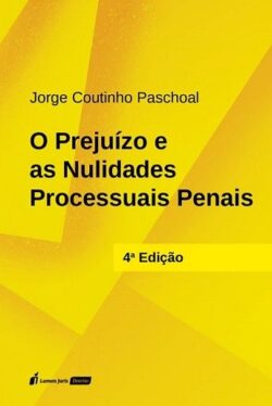 PREJUIZO E AS NULIDADES PROCESSUAIS PENAIS