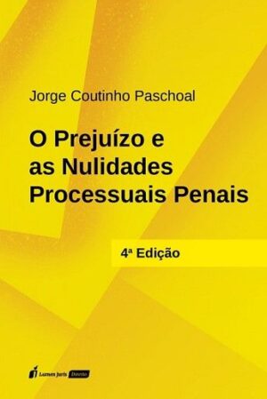 PREJUIZO E AS NULIDADES PROCESSUAIS PENAIS