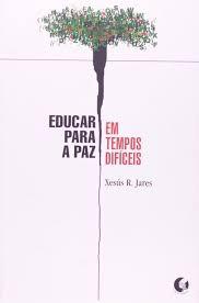 EDUCAR PARA PAZ EM TEMPOS DIFICEIS