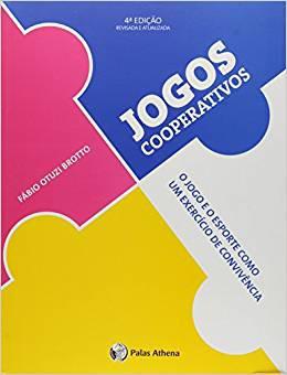 JOGOS COOPERATIVOS-O JOGO E O ESPORTE COMO UM EXERCICIO..