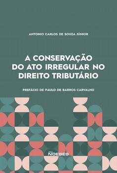 CONSERVACAO DO ATO IRREGULAR NO DIREITO TRIBUTARIO
