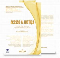 ACESSO A JUSTICA: UM NOVO OLHAR A PARTIR DO CODIGO DE PROCESSO CIVIL DE 2015