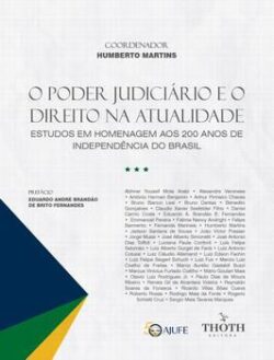 PODER JUDICIARIO E O DIREITO NA ATUALIDADE: ESTUDOS EM HOMENAGEM AOS 200 ANOS DE INDEPENDENCIA DO BRASIL