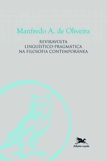 REVIRAVOLTA LINGUISTICA-PRAGMATICA NA FILOSOFIA CONTEMPORANEA