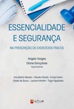 ESSENCIALIDADE E SEGURANCA NA PRESCRICAO DE EXERCICIOS FISICOS