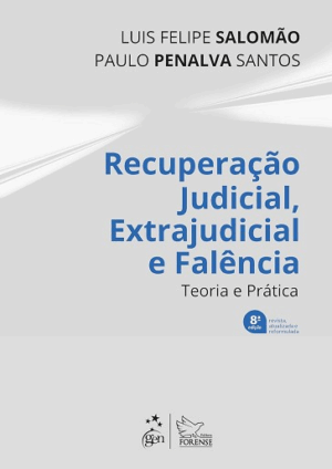 RECUPERACAO JUDICIAL, EXTRAJUDICIAL E FALENCIA - TEORIA E PRATICA