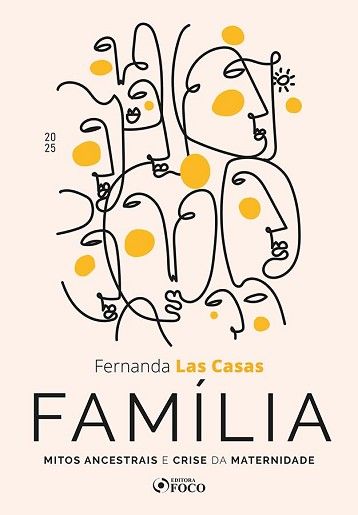 FAMILIA - MITOS ANCESTRAIS E CRISE DA MATERNIDADE
