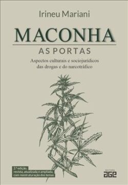 MACONHA - AS PORTAS: ASPECTOS CULTURAIS E SOCIOJURIDICOS DAS DROGAS E DO NARCOTRAFICO