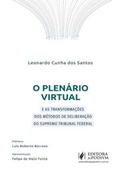 PLENARIO VIRTUAL E AS TRANSFORMACOES DOS METODOS DE DELIBERACAO DO SUPREMO TRIBUNAL FEDERAL