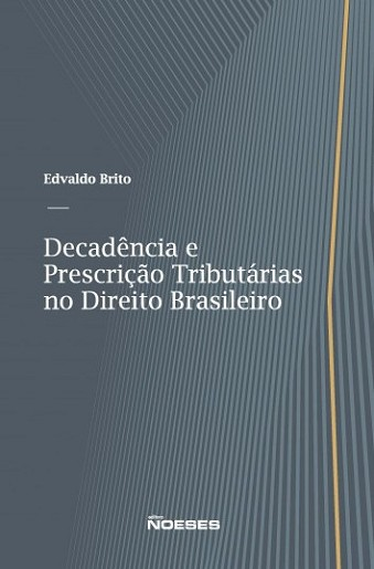 DECADENCIA E PRESCRICAO TRIBUTARIAS NO DIREITO BRASILEIRO