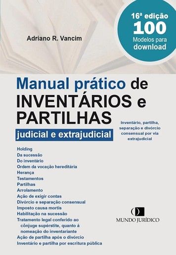 MANUAL PRATICO DE INVENTARIOS E PARTILHAS - JUDICIAL E EXTRAJUDICIAL