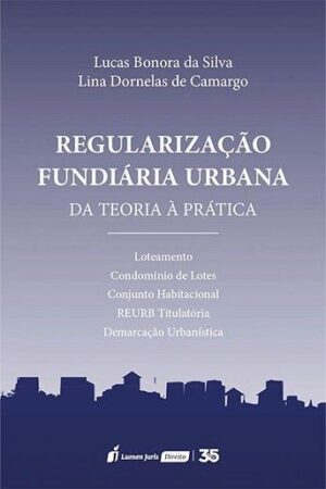 REGULARIZACAO FUNDIARIA URBANA-DA TEORIA A PRATICA