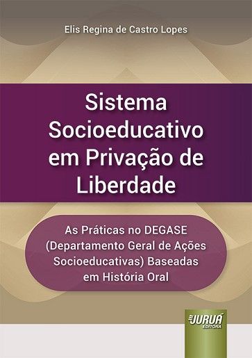 SISTEMA SOCIOEDUCATIVO EM PRIVACAO DE LIBERDADE