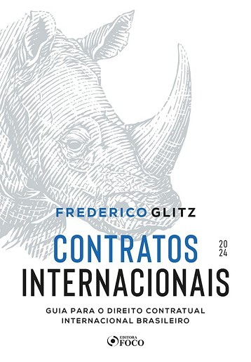 CONTRATOS INTERNACIONAIS - GUIA PARA O DIREITO CONTRATUAL INTERNACIONAL BRASILEIRO