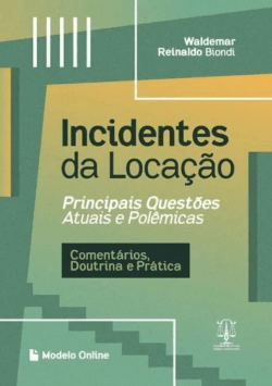 INCIDENTES DA LOCACAO - PRINCIPAIS QUESTOES ATUAIS E POLEMICAS