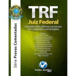 TRF - JUIZ FEDERAL - SERIE PROVAS COMENTADAS