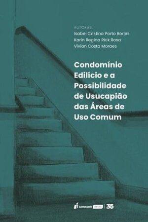 CONDOMINIO EDILICIO E A POSSIBILIDADE DE USUCAPIAO DAS AREAS DE USO COMUN