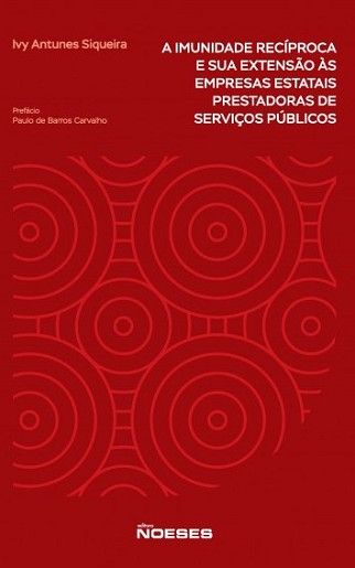 IMUNIDADE RECIPROCA E SUA EXTENSAO AS EMPRESAS ESTATAIS PRESTADORAS DE SERVICOS PUBLICOS