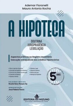 HIPOTECA - DOUTRINA, JURISPRUDENCIA E LEGISLACAO