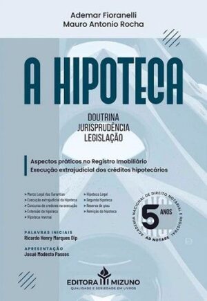 HIPOTECA - DOUTRINA, JURISPRUDENCIA E LEGISLACAO