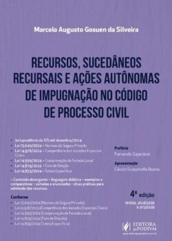 RECURSOS, SUCEDANEOS RECURSAIS E ACOES AUTONOMAS DE IMPUGNACAO NO CODIGO DE PROCESSO CIVIL