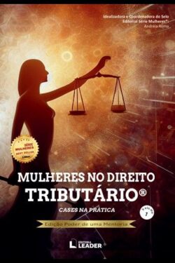 MULHERES NO DIREITO TRIBUTARIO - VOL. 1