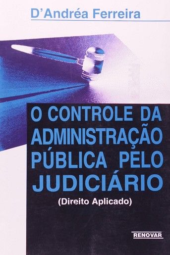 CONTROLE DA ADMINISTRACAO PUBLICA PELO JUDICIARIO