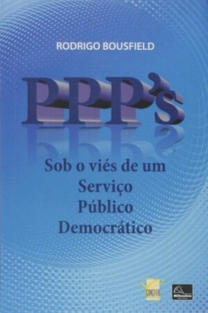 PPP'S - SOB O VIES DE UM SERVICO PUBLICO DEMOCRATICO