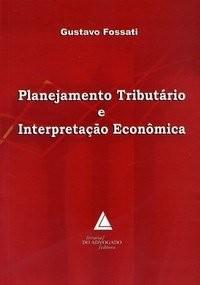 PLANEJAMENTO TRIBUTARIO E INTERPRETACAO ECONOMICA