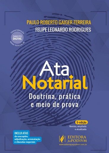 ATA NOTARIAL - DOUTRINA, PRATICA E MEIO DE PROVA