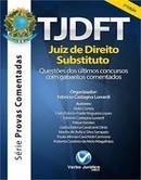 JUIZ DE DIREITO SUBSTITUTO-TJDFT-SERIE PROVAS COMENTADAS