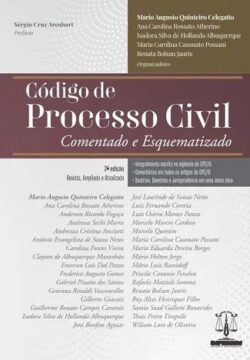 CODIGO DE PROCESSO CIVIL - COMENTADO E ESQUEMATIZADO