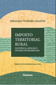 IMPOSTO TERRITORIAL RURAL - INCIDENCIA, ISENCAO E DEVERES INSTRUMENTAIS