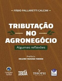 TRIBUTACAO NO AGRONEGOCIO - ALGUMAS REFLEXOES