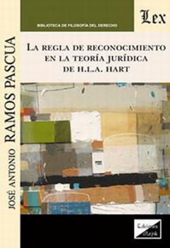REGLA DE RECONOCIMIENTO EN LA TEORIA JURIDICA DE HLA HART