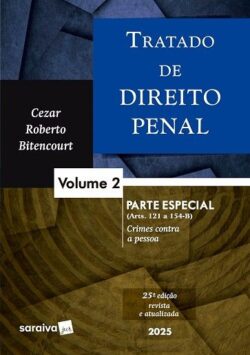 TRATADO DE DIREITO PENAL - VOL.2 - PARTE ESPECIAL ARTS. 121 A 154-B