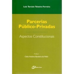 PARCERIAS PUBLICO-PRIVADAS - ASPECTOS CONSTITUCIONAIS