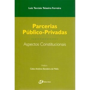 PARCERIAS PUBLICO-PRIVADAS - ASPECTOS CONSTITUCIONAIS