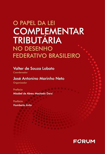 PAPEL DA LEI COMPLEMENTAR TRIBUTARIA NO DESENHO FEDERATIVO BRASILEIRO