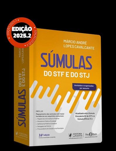 SUMULAS DO STF E STJ - ANOTADAS E ORGANIZADAS POR ASSUNTO