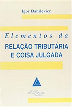 ELEMENTOS DA RELACAO TRIBUTARIA E COISA JULGADA