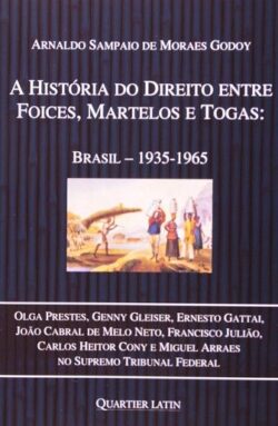 HISTORIA DO DIREITO ENTRE FOICES MARTELOS E TOGAS,A