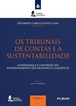 TRIBUNAIS DE CONTAS E A SUSTENTABILIDADE - TOMO I